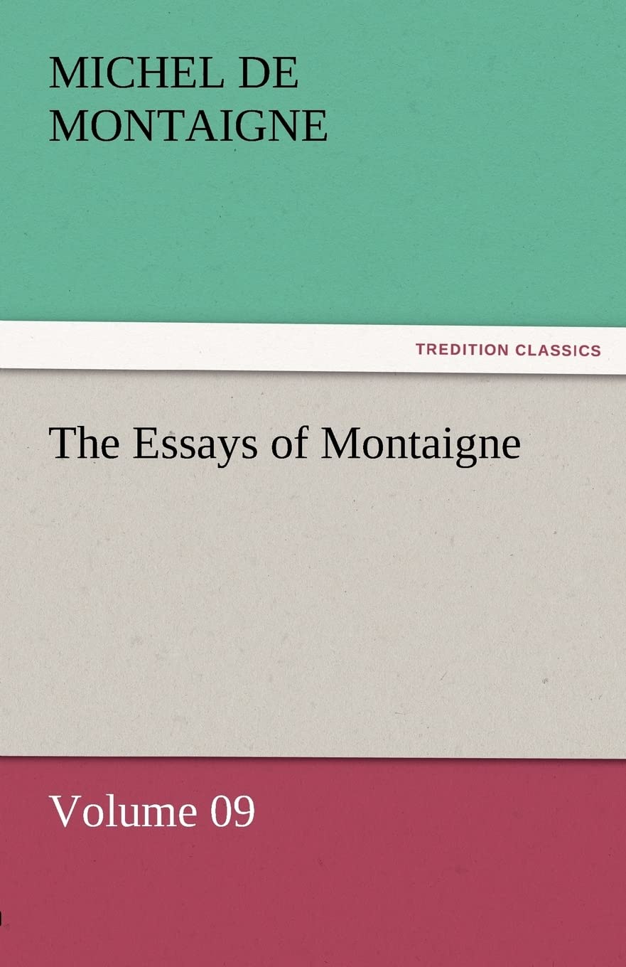 The Essays of Montaigne  Volume 09,Used