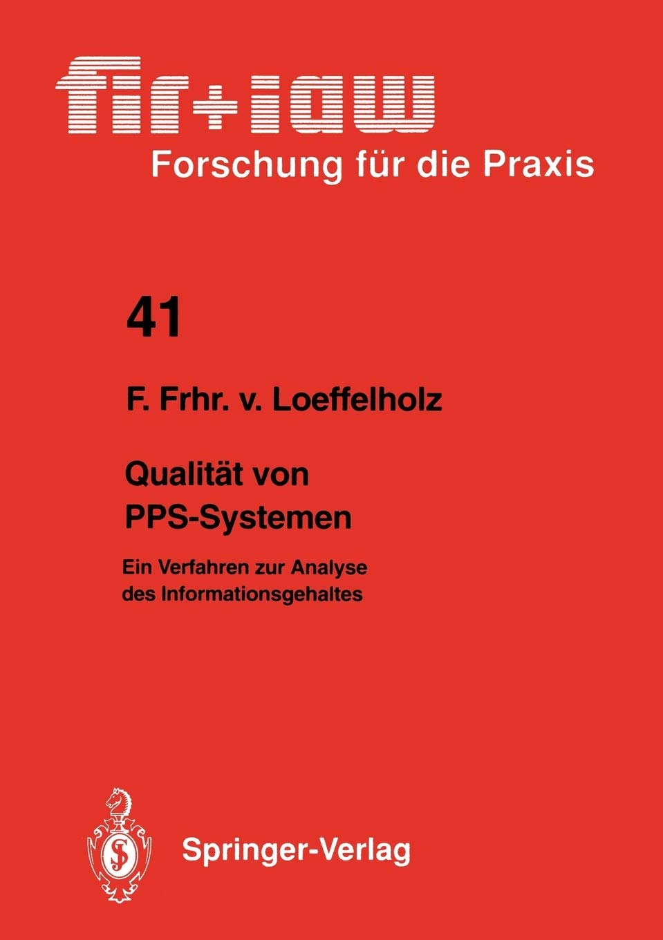 Qualitt Von Ppssystemen: Ein Verfahren Zur Analyse Des Informationsgehaltes (Fir+Iaw Forschung Fr Die Praxis, 41) (German Editi,Used