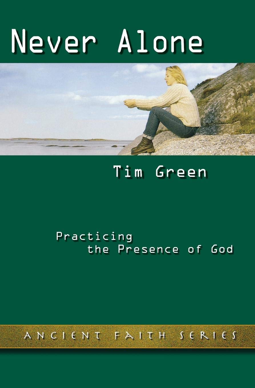 Never Alone: Practicing The Presence Of God (Ancient Faith),New