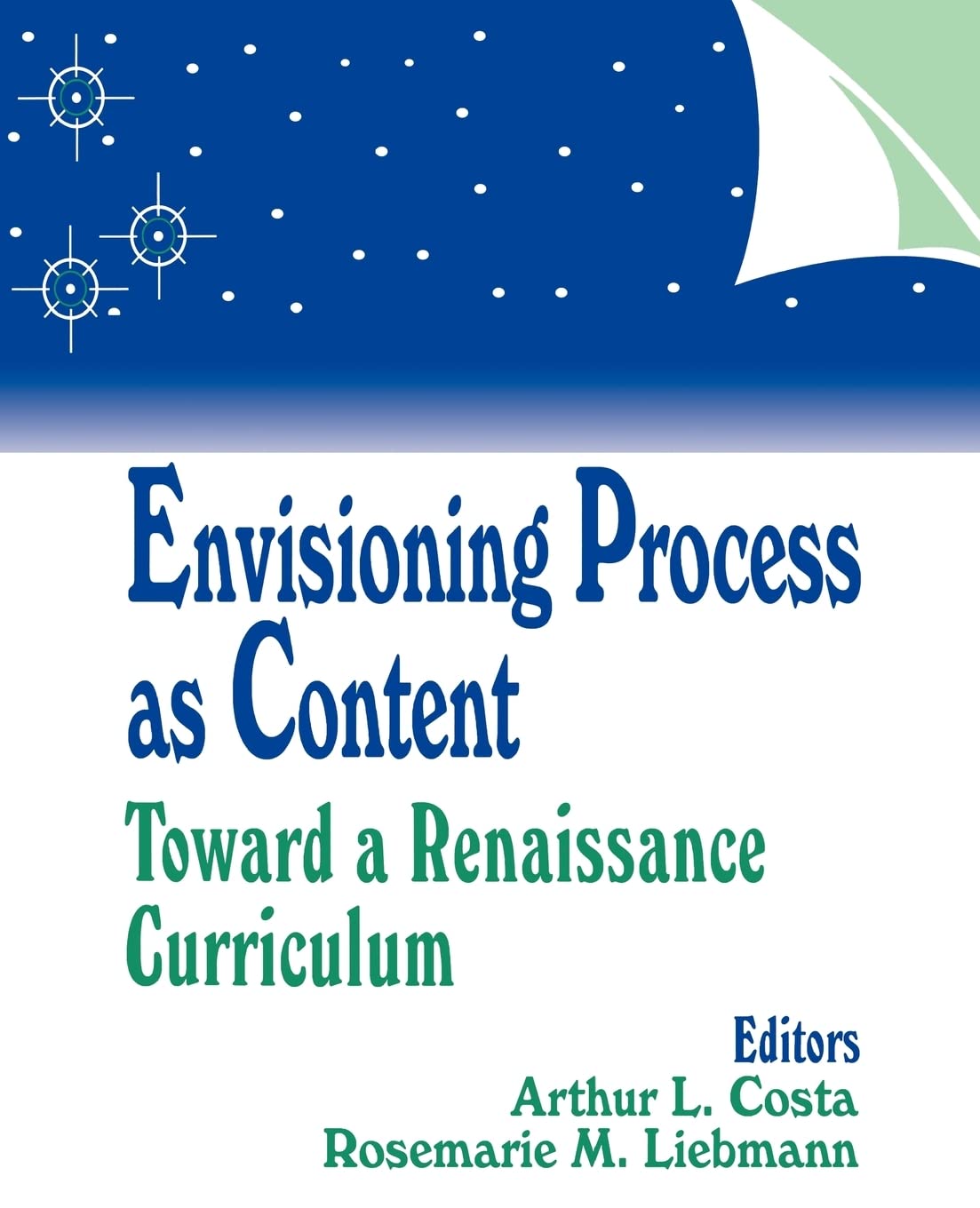 Envisioning Process As Content: Toward A Renaissance Curriculum (1Off Series),Used