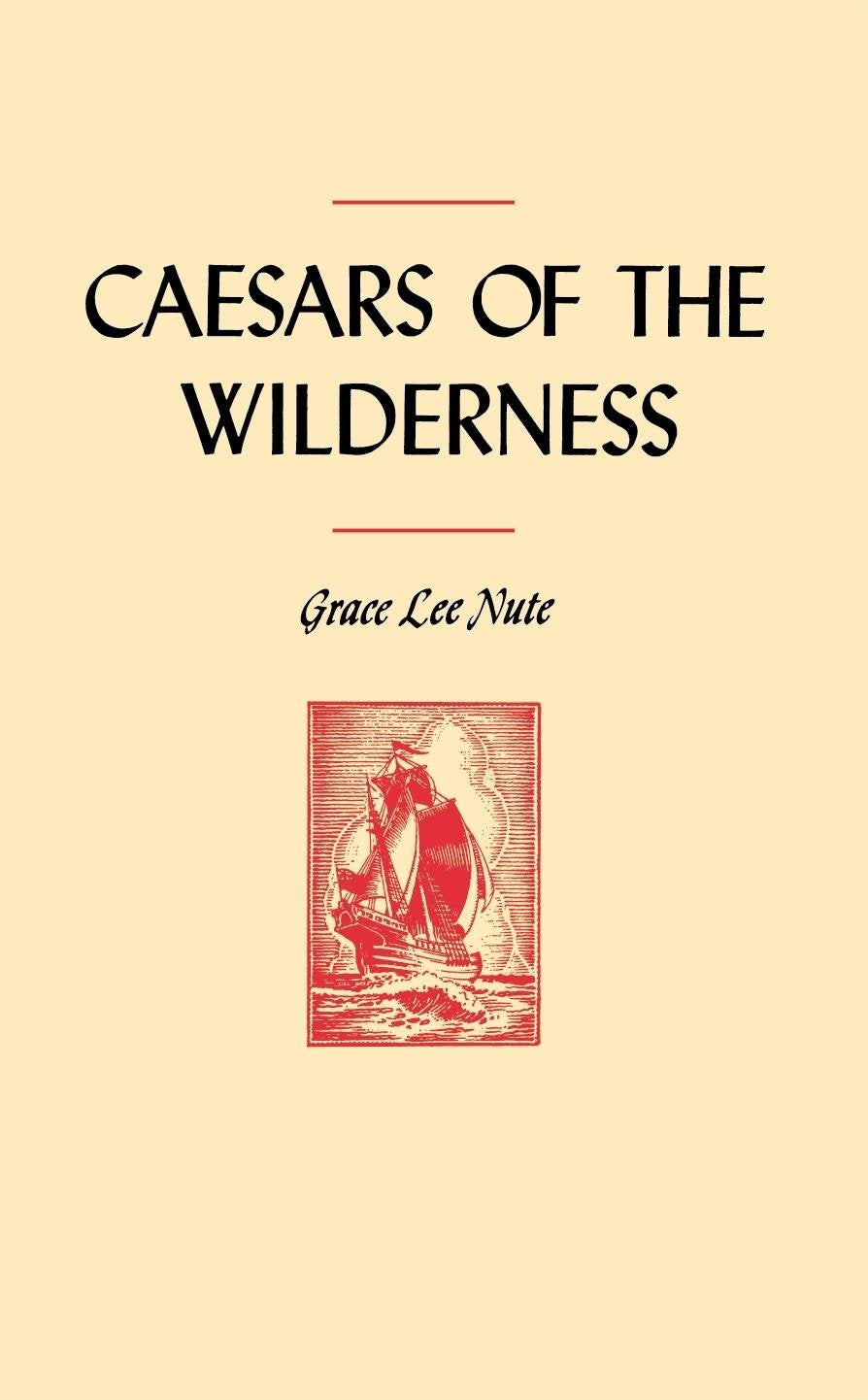 Caesars Of The Wilderness (Publications Of The Minnesota Historical Society),Used
