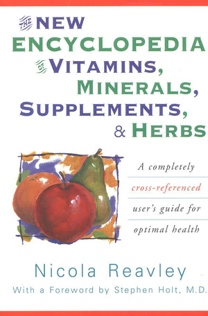 The New Encyclopedia of Vitamins, Minerals, Supplements, and Herbs: A Completely CrossReferenced User's Guide for Optimal Healt,Used