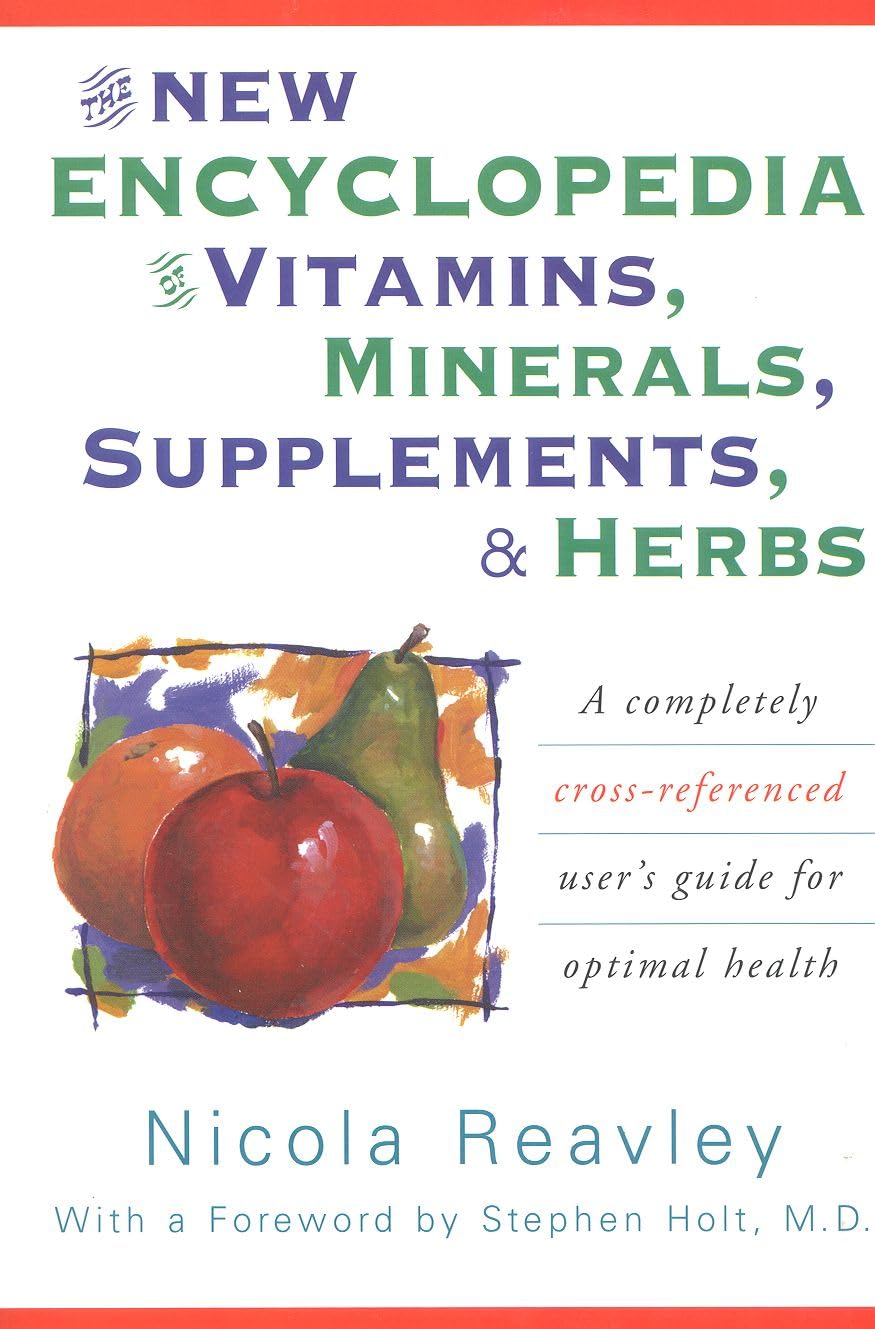 The New Encyclopedia of Vitamins, Minerals, Supplements, and Herbs: A Completely CrossReferenced User's Guide for Optimal Healt,Used