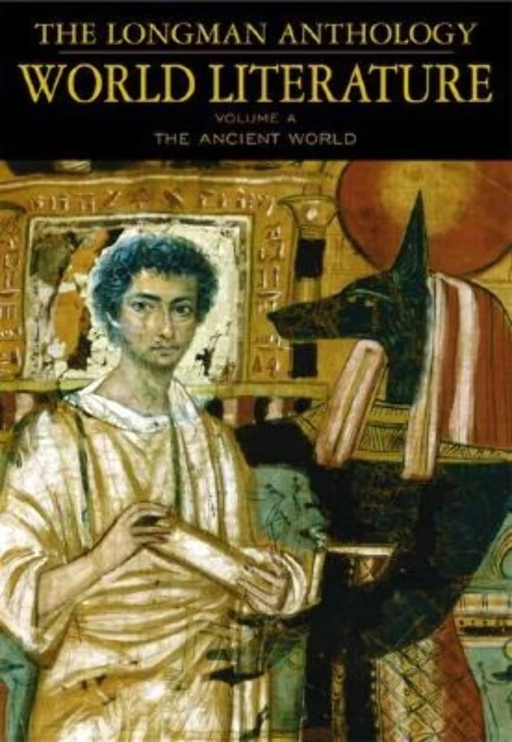 The Longman Anthology Of World Literature, Volume A: The Ancient World,New