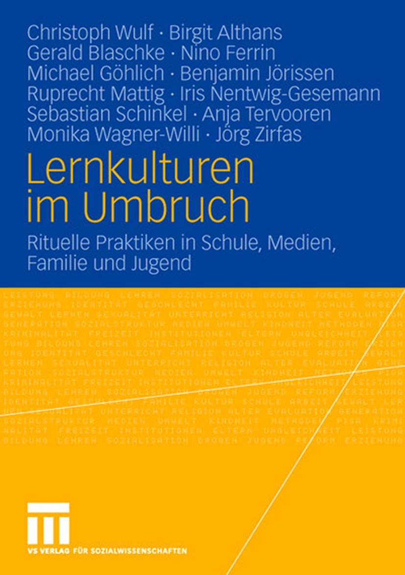 Lernkulturen im Umbruch: Rituelle Praktiken in Schule, Medien, Familie und Jugend,Used