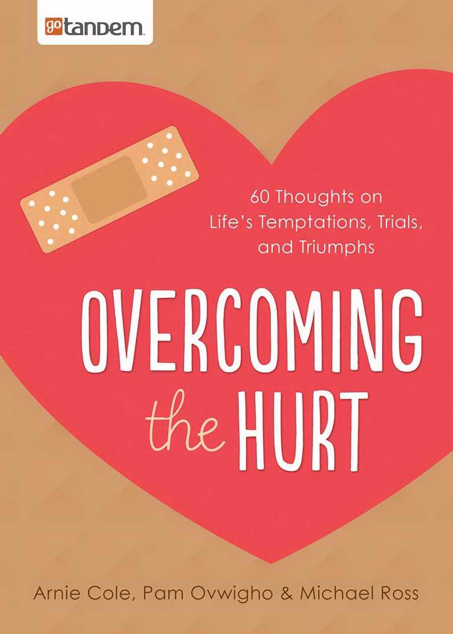 Overcoming the Hurt: 60 Thoughts on Life's Temptations, Trials, and Triumphs,Used