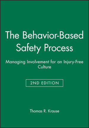 The BehaviorBased Safety Process: Managing Involvement for an InjuryFree Culture, 2nd Edition,Used