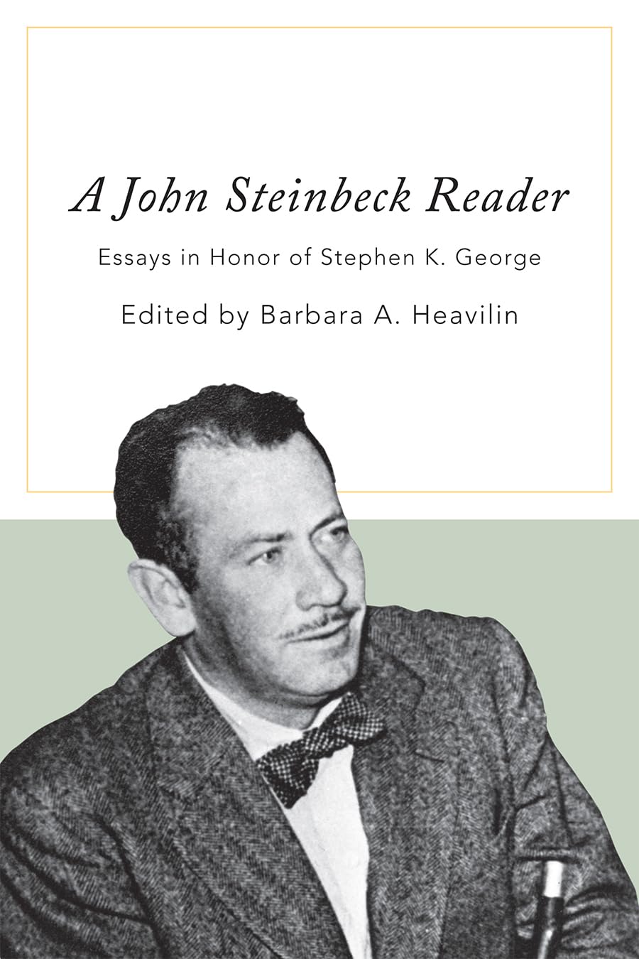 A John Steinbeck Reader: Essays In Honor Of Stephen K. George,Used