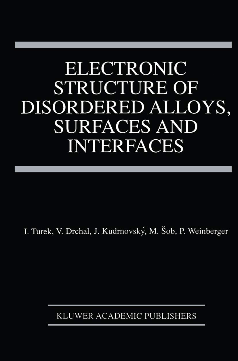 Electronic Structure of Disordered Alloys, Surfaces and Interfaces,Used