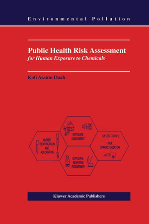 Public Health Risk Assessment for Human Exposure to Chemicals (Environmental Pollution, 6),New