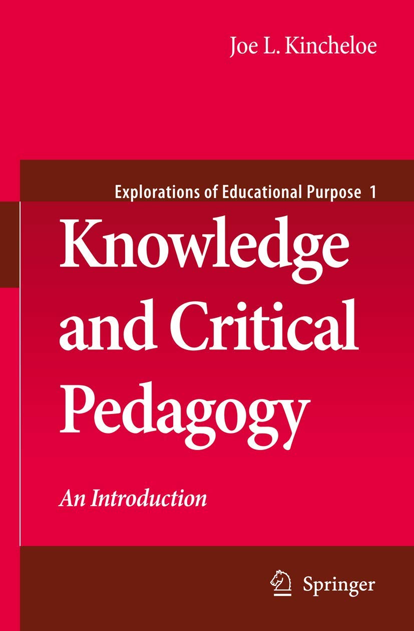 Knowledge and Critical Pedagogy: An Introduction (Explorations of Educational Purpose, 1),Used