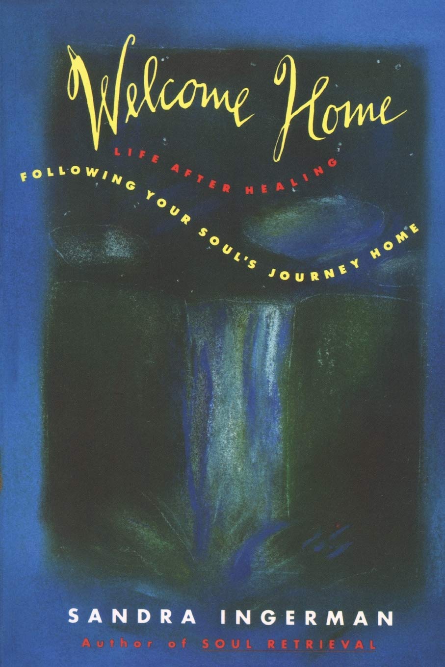 Welcome Home: Following Your Soul's Journey Home,Used