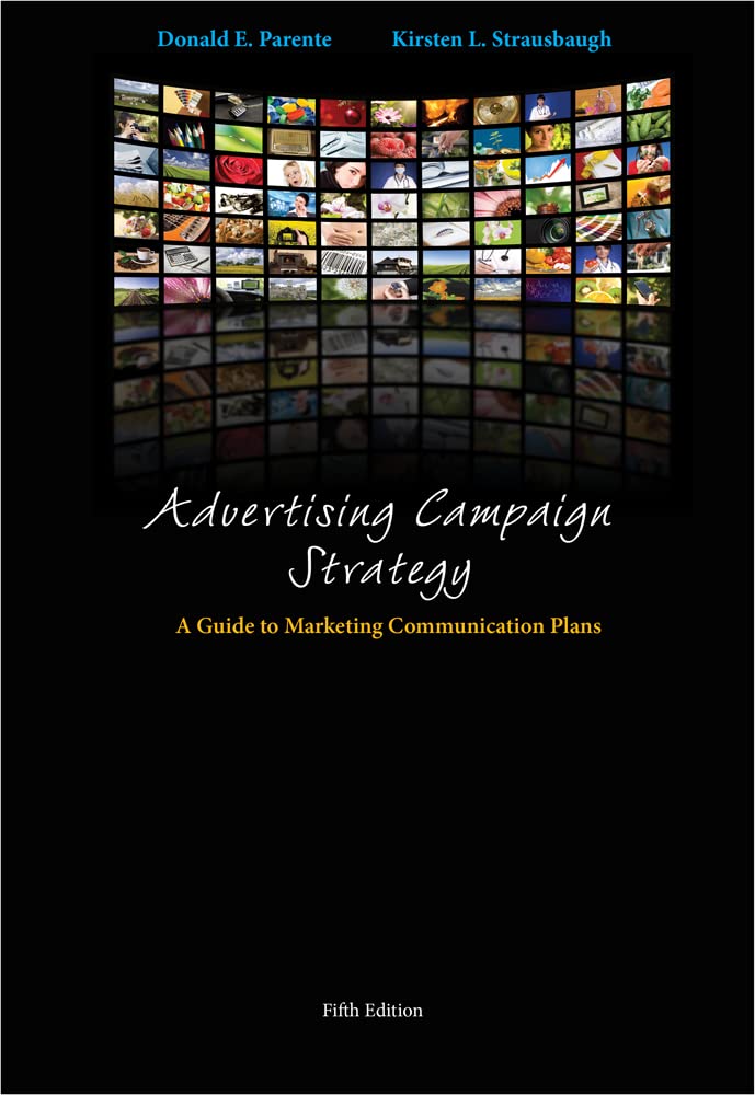 Advertising Campaign Strategy: A Guide to Marketing Communication Plans,New
