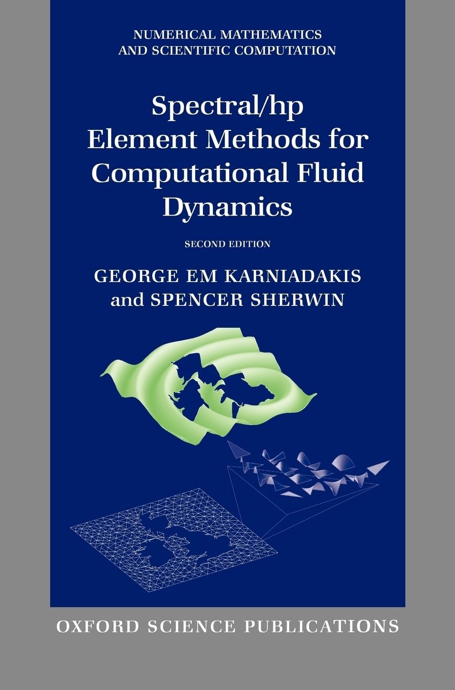 Spectral/hp Element Methods for Computational Fluid Dynamics (Numerical Mathematics and Scientific Computation),Used