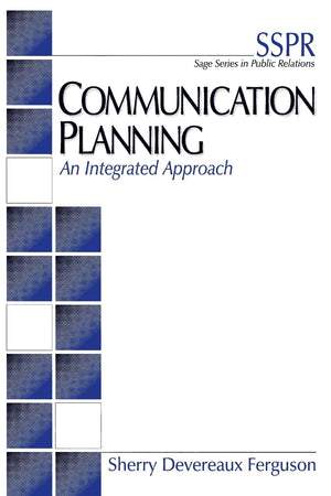 Communication Planning: An Integrated Approach (SAGE Series in Public Relations),Used