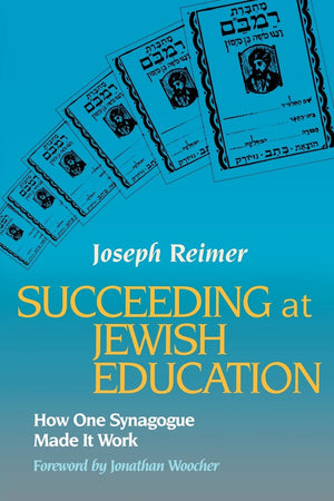 Succeeding At Jewish Education: How One Synagogue Made It Work,Used