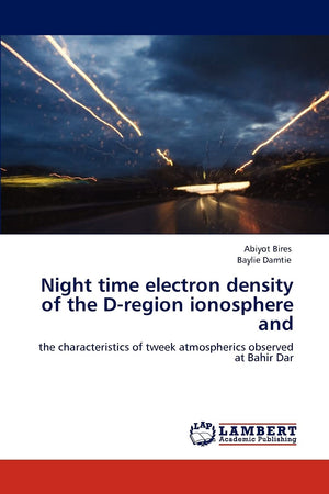 Night time electron density of the Dregion ionosphere and: the characteristics of tweek atmospherics observed at Bahir Dar,Used