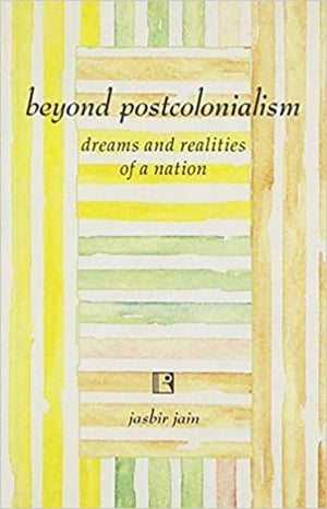 Beyond Postcolonialism: Dreams and Realities of a Nation,Used