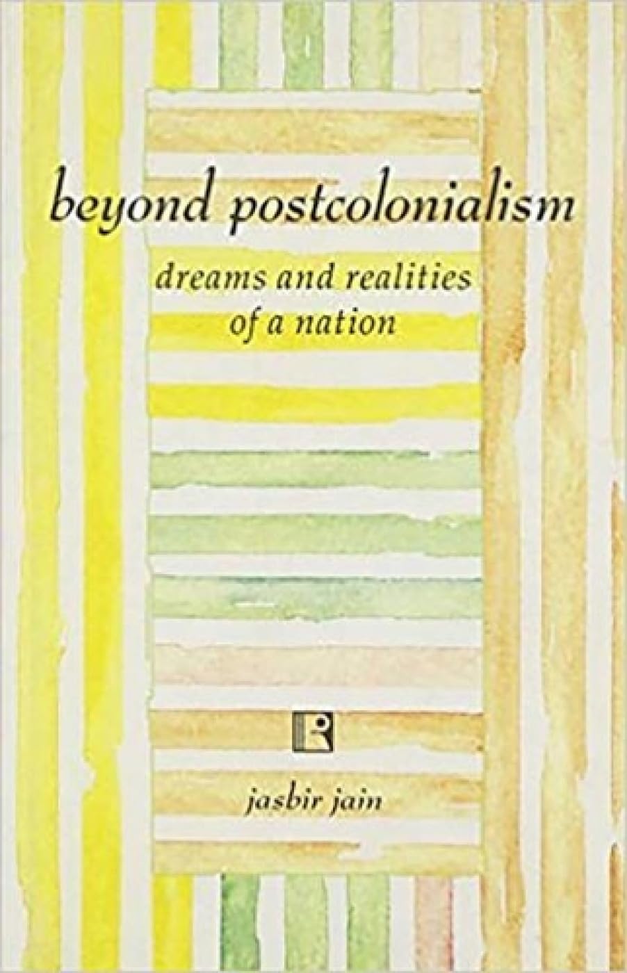 Beyond Postcolonialism: Dreams and Realities of a Nation,Used