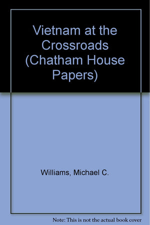 Vietnam at the Crossroads (Chatham House Papers),Used
