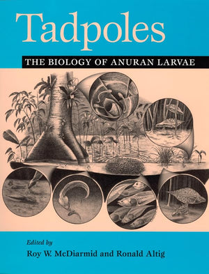 Tadpoles: The Biology Of Anuran Larvae,New