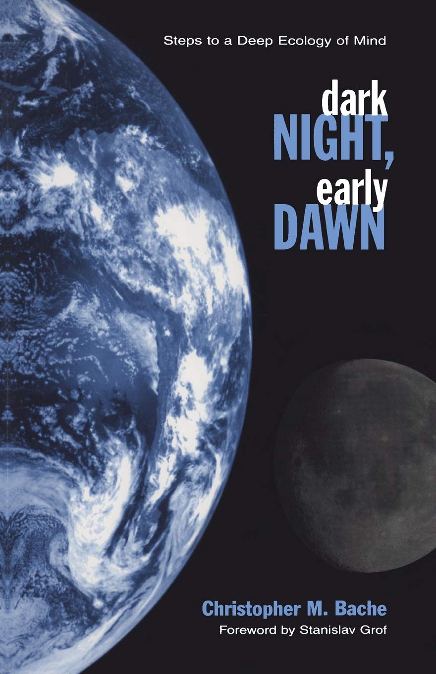 Dark Night, Early Dawn: Steps To A Deep Ecology Of Mind (Suny Series In Transpersonal And Humanistic Psychology),New