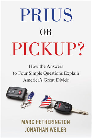 Prius Or Pickup?: How the Answers to Four Simple Questions Explain America's Great Divide,Used