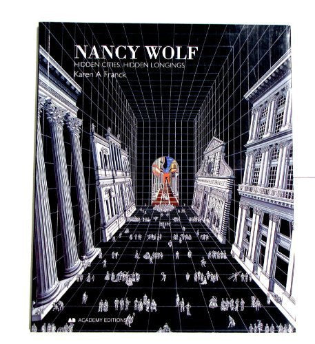 Nancy Wolf: Hidden Cities, Hidden Meanings,New