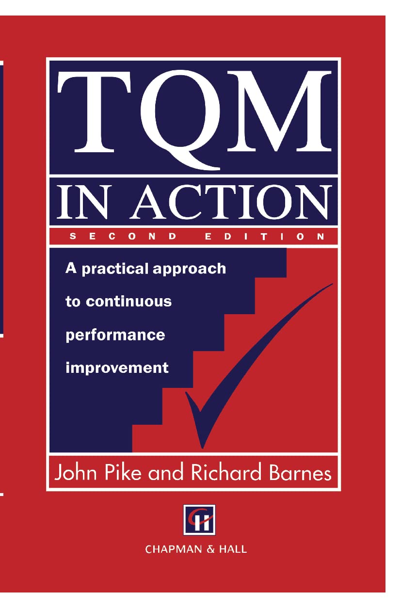 Tqm In Action: A Practical Approach To Continuous Performance Improvement