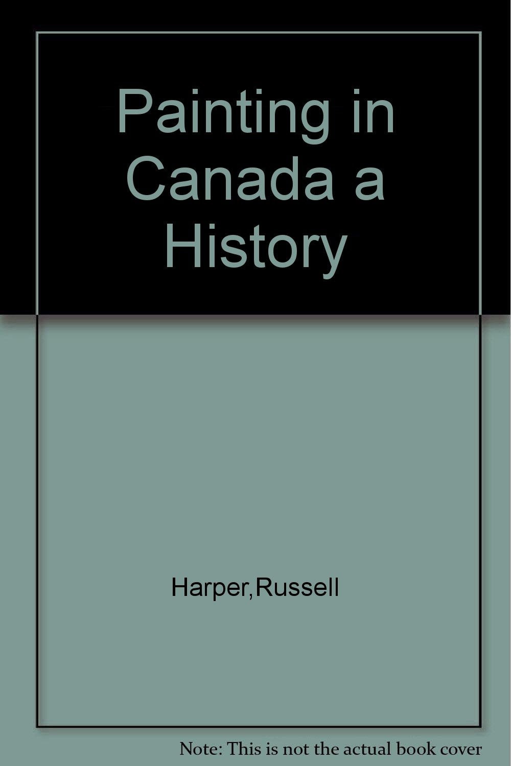 Painting in Canada: A history (Canadian university paperbooks ; 198)