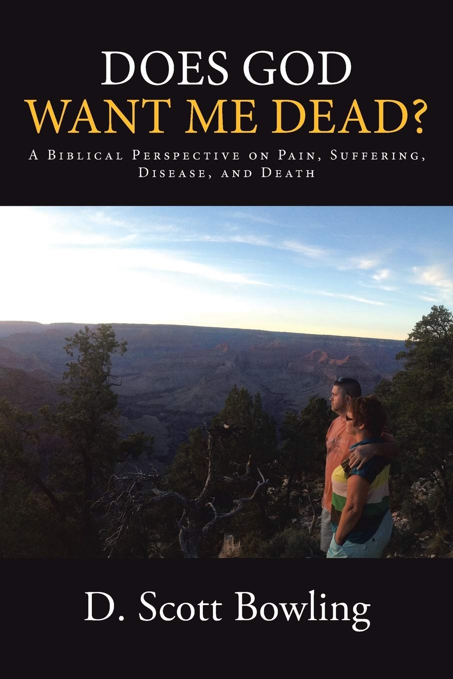 Does God Want Me Dead?: A Biblical Perspective on Pain, Suffering, Disease, and Death,Used