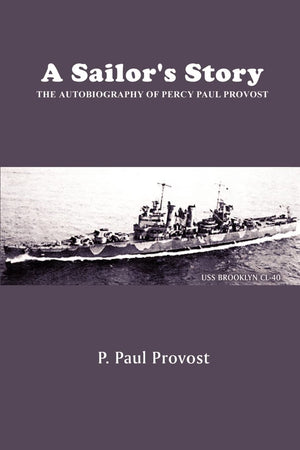 A Sailor's Story: The Autobiography of Percy Paul Provost,Used