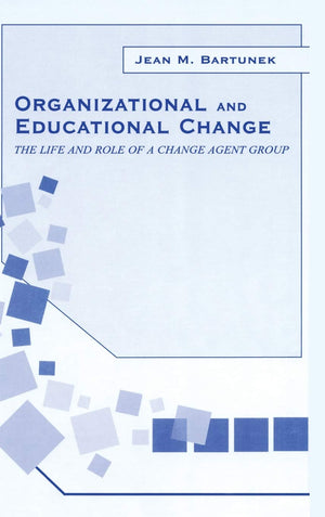 Organizational And Educational Change: The Life And Role Of A Change Agent Group (Organization And Management Series),Used