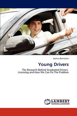 Young Drivers: The Research Behind Graduated Drivers Licensing and How We Can Fix The Problem,Used