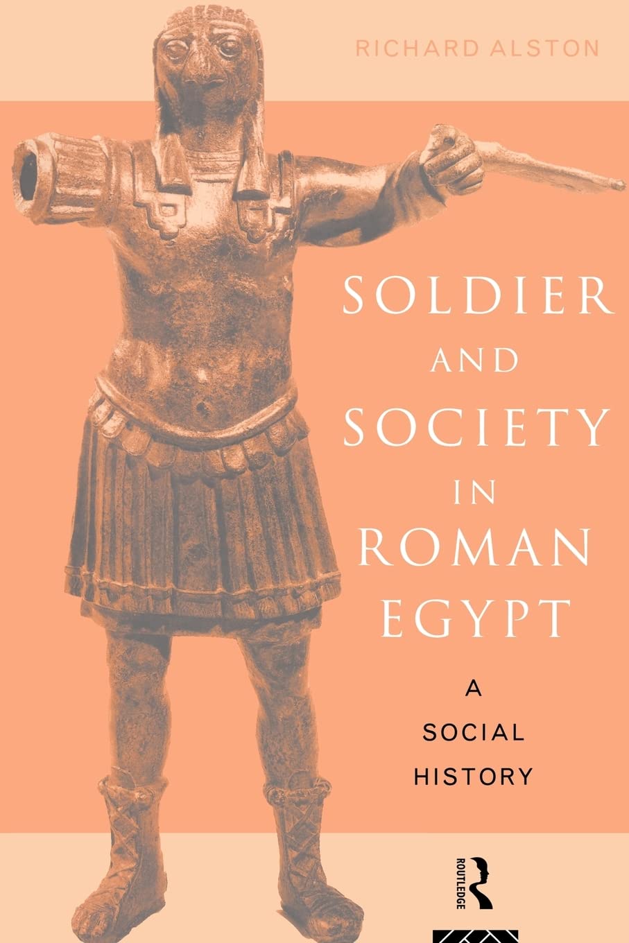 Soldier and Society in Roman Egypt: A Social History,Used