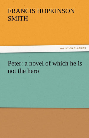 Peter: A Novel of Which He Is Not the Hero,Used