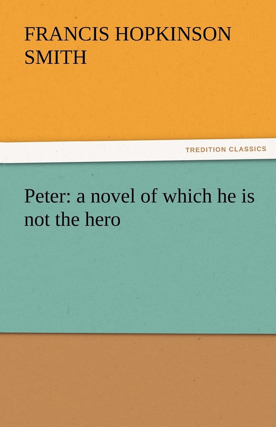 Peter: A Novel of Which He Is Not the Hero,Used