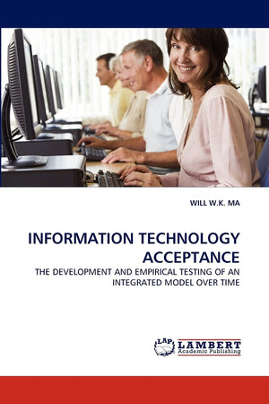 INFORMATION TECHNOLOGY ACCEPTANCE: THE DEVELOPMENT AND EMPIRICAL TESTING OF AN INTEGRATED MODEL OVER TIME,Used