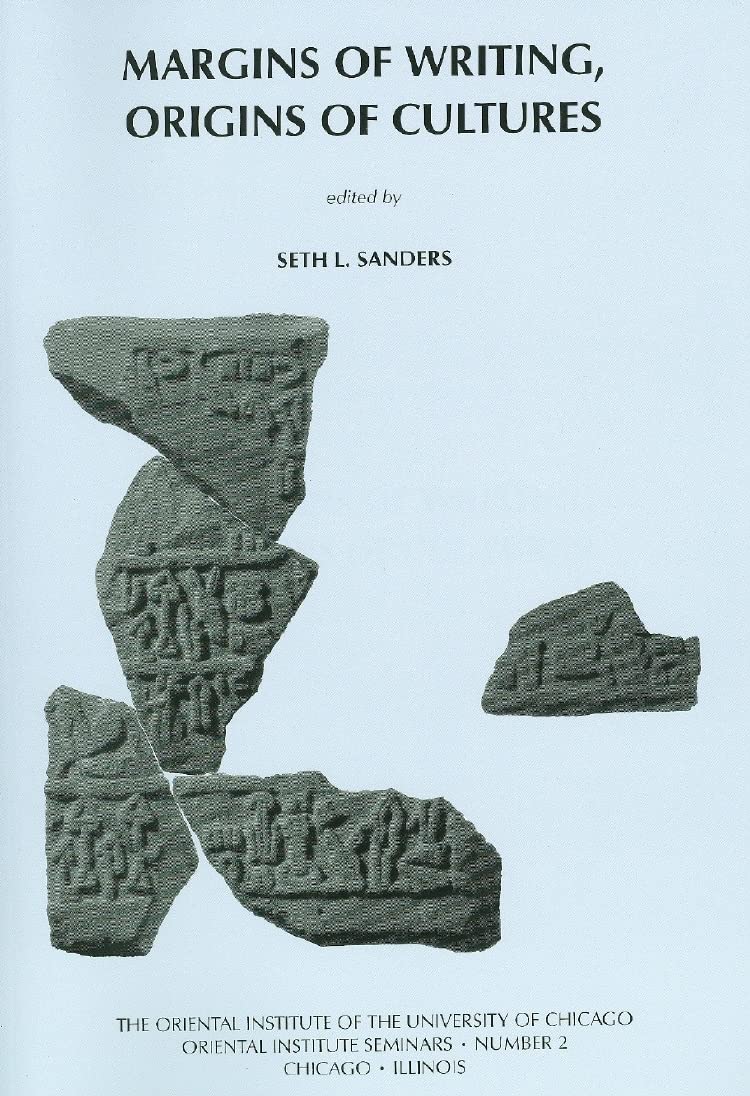 Margins of Writing, Origins of Cultures: New Approaches to Writing and Reading in the Ancient Near East. Papers from a Symposium,Used