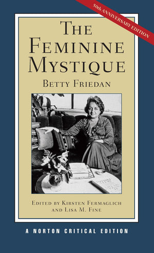 The Feminine Mystique: A Norton Critical Edition (Norton Critical Editions),Used
