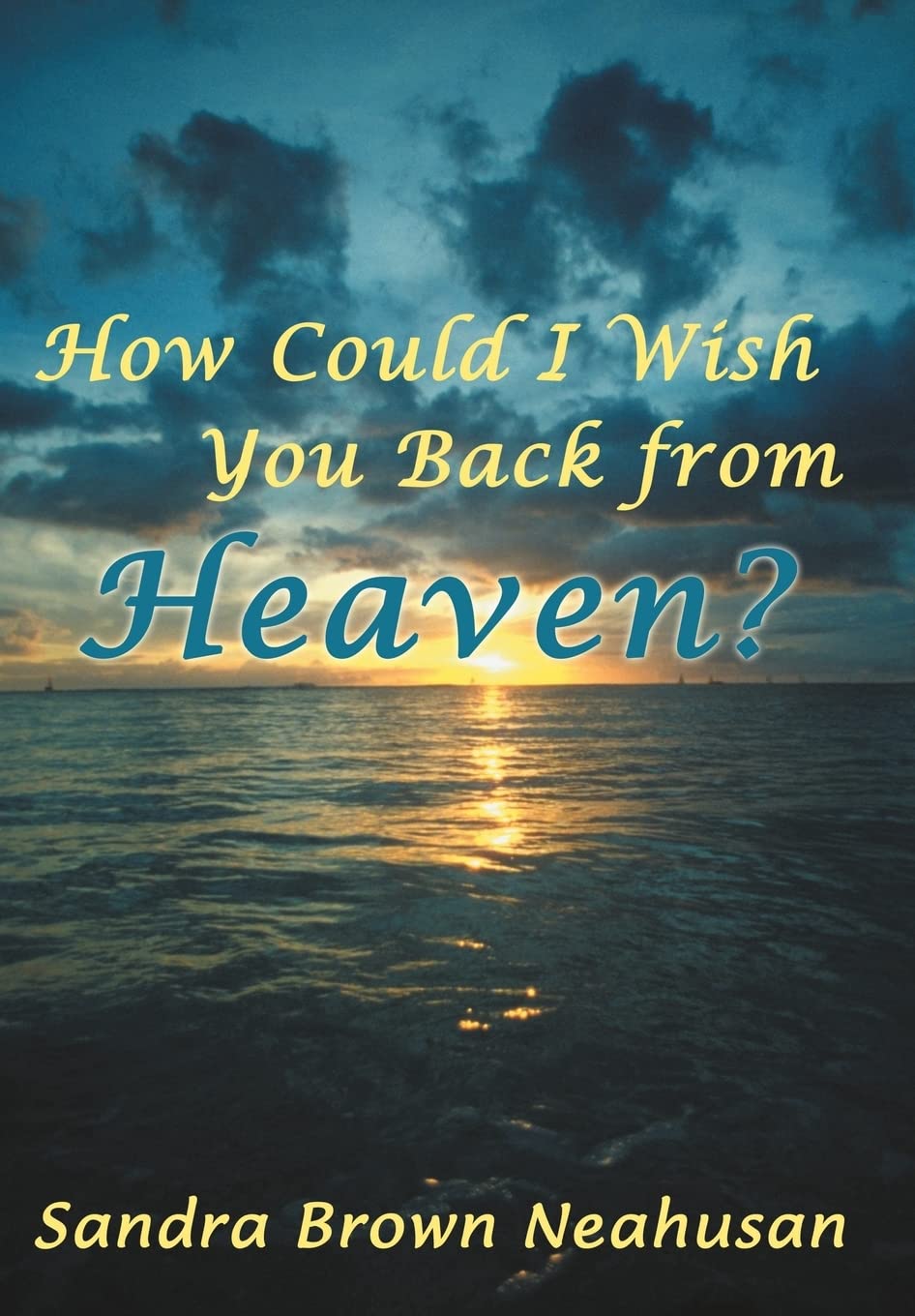 How Could I Wish You Back From Heaven?,Used