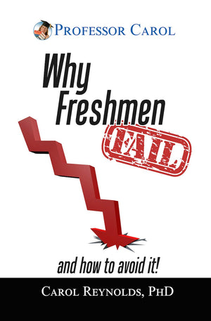 Why Freshmen Fail: And How To Avoid It-new,New