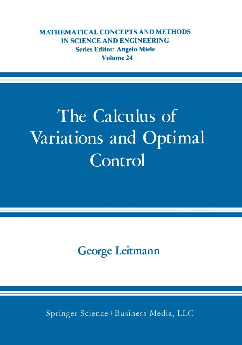 The Calculus of Variations and Optimal Control: An Introduction (Mathematical Concepts and Methods in Science and Engineering, 2,New