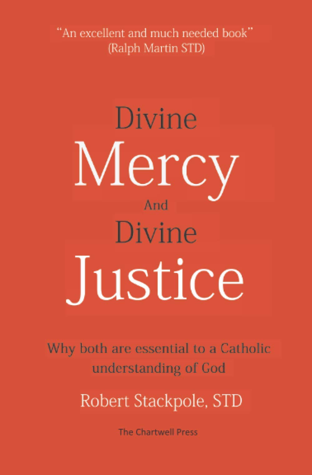 Divine Mercy and Divine Justice: Why Both are Essential to a Catholic Understanding of God,Used
