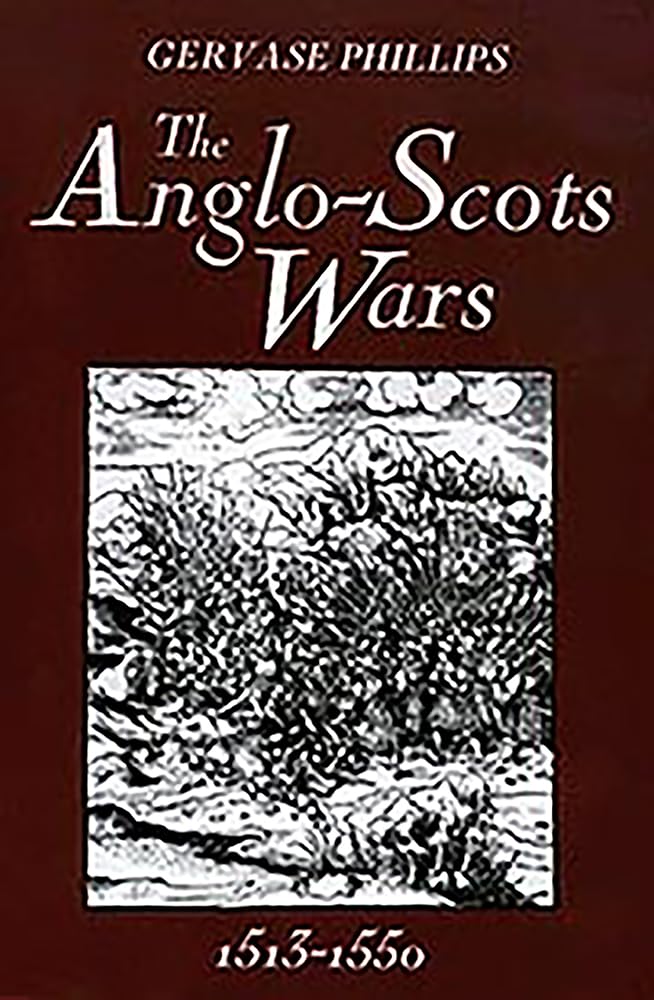 The AngloScots Wars, 15131550: A Military History (Warfare in History, 7),Used