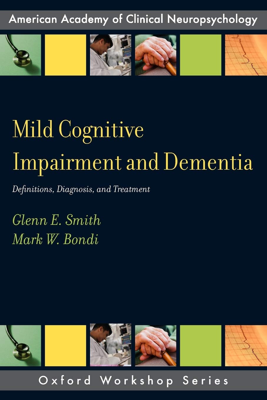 Mild Cognitive Impairment and Dementia: Definitions, Diagnosis, and Treatment (AACN Workshop Series),Used