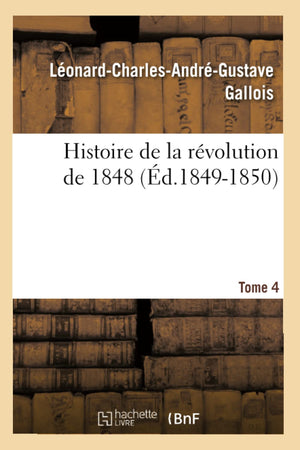 Histoire de la Rvolution de 1848. Tome 4 (d.18491850) (French Edition),Used