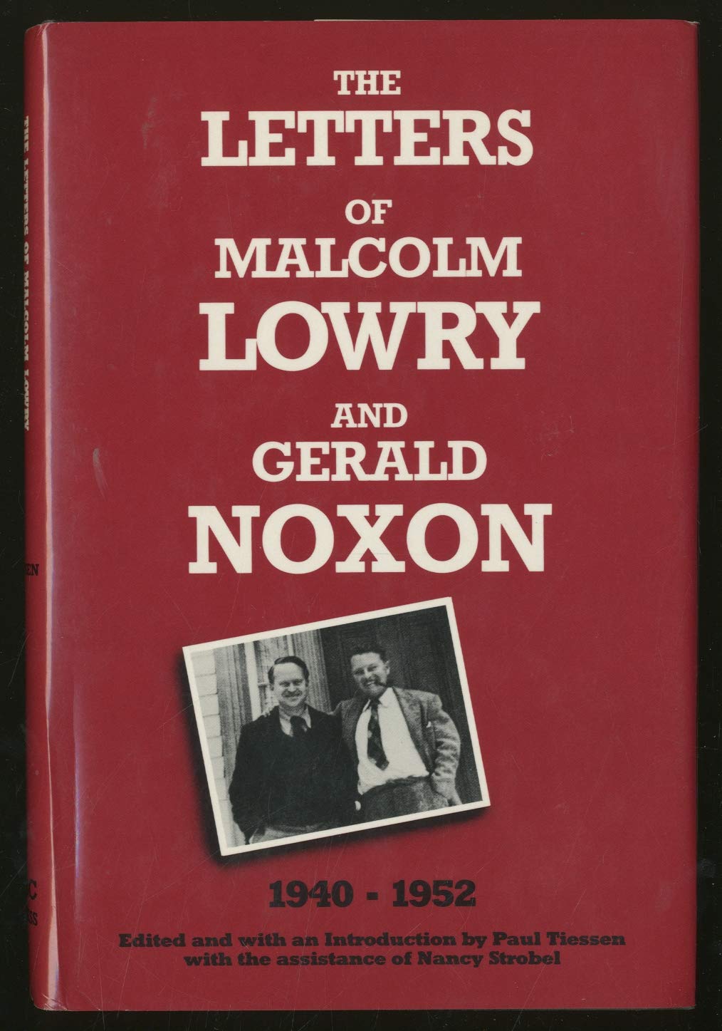 The Letters Of Malcolm Lowry And Gerald Noxon, 19401952,New