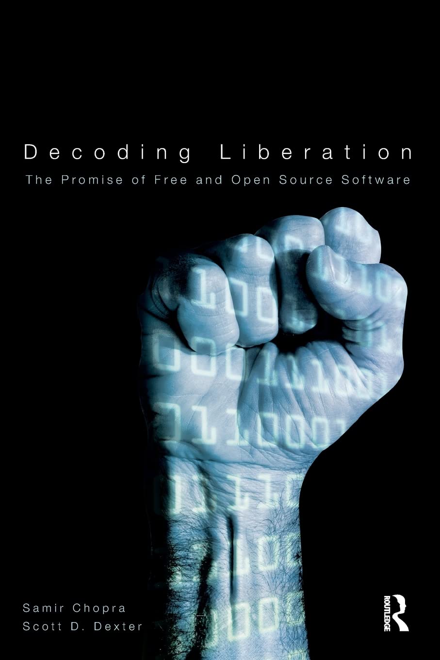 Decoding Liberation: The Promise Of Free And Open Source Software (Routledge Studies In New Media And Cyberculture),Used