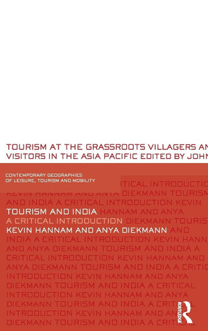 Tourism And India: A Critical Introduction (Contemporary Geographies Of Leisure, Tourism And Mobility)